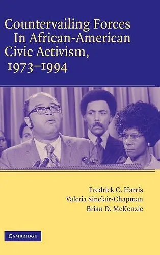 Countervailing Forces in African-American Civic Activism, 1973–1994 cover