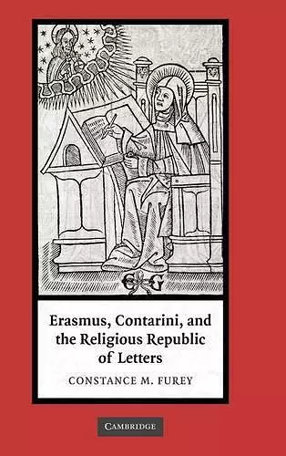 Erasmus, Contarini, and the Religious Republic of Letters cover