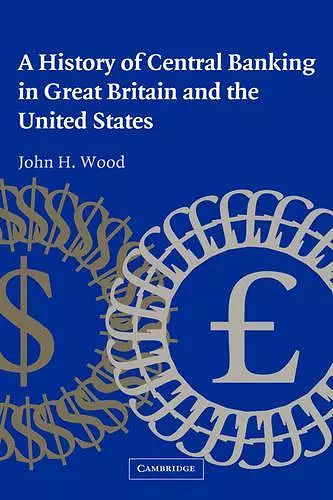 A History of Central Banking in Great Britain and the United States cover