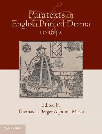 Paratexts in English Printed Drama to 1642 2 Volume Set cover