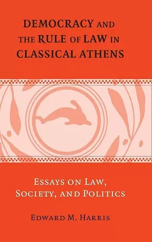 Democracy and the Rule of Law in Classical Athens cover