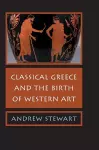 Classical Greece and the Birth of Western Art cover