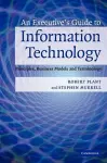 An Executive's Guide to Information Technology cover