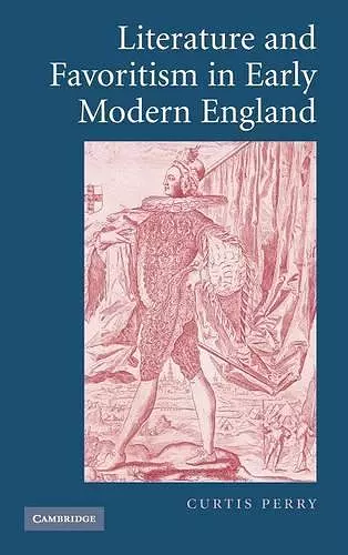 Literature and Favoritism in Early Modern England cover