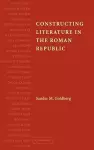 Constructing Literature in the Roman Republic cover