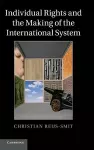 Individual Rights and the Making of the International System cover