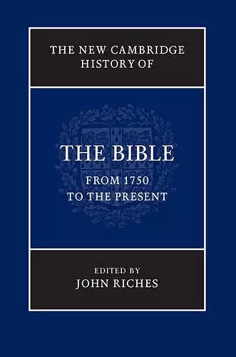The New Cambridge History of the Bible: Volume 4, From 1750 to the Present cover
