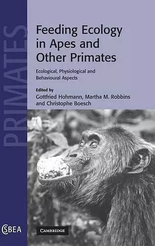 Feeding Ecology in Apes and Other Primates cover