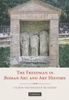 The Freedman in Roman Art and Art History cover