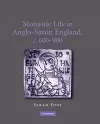 Monastic Life in Anglo-Saxon England, c.600–900 cover