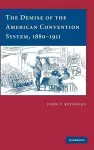 The Demise of the American Convention System, 1880–1911 cover