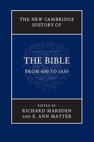 The New Cambridge History of the Bible: Volume 2, From 600 to 1450 cover