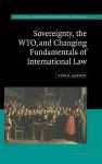 Sovereignty, the WTO, and Changing Fundamentals of International Law cover