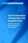 The Transformation of Citizenship in the European Union cover