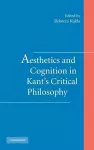 Aesthetics and Cognition in Kant's Critical Philosophy cover