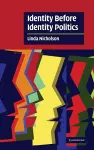 Identity Before Identity Politics cover