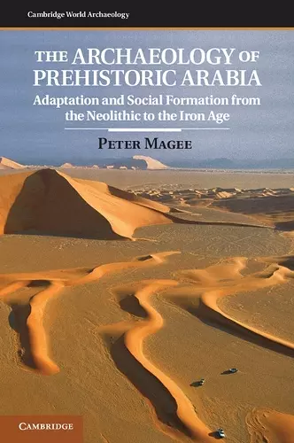 The Archaeology of Prehistoric Arabia cover