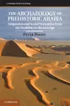 The Archaeology of Prehistoric Arabia cover