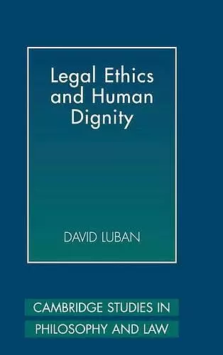 Legal Ethics and Human Dignity cover