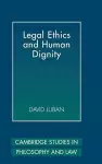 Legal Ethics and Human Dignity cover