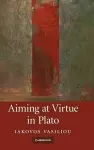 Aiming at Virtue in Plato cover