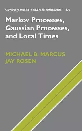 Markov Processes, Gaussian Processes, and Local Times cover