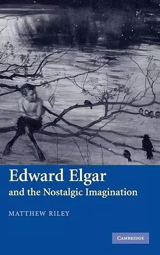 Edward Elgar and the Nostalgic Imagination cover