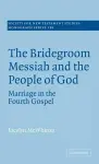 The Bridegroom Messiah and the People of God cover