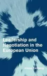 Leadership and Negotiation in the European Union cover