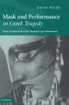 Mask and Performance in Greek Tragedy cover