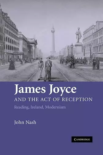 James Joyce and the Act of Reception cover