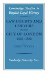 Law Courts and Lawyers in the City of London 1300–1550 cover