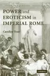 Power and Eroticism in Imperial Rome cover