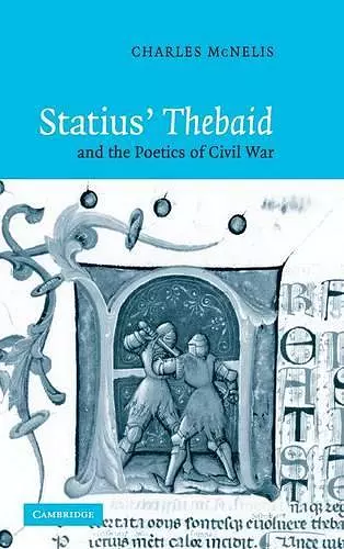 Statius' Thebaid and the Poetics of Civil War cover