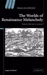 The Worlds of Renaissance Melancholy cover