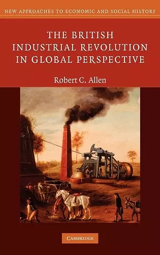 The British Industrial Revolution in Global Perspective cover