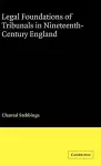 Legal Foundations of Tribunals in Nineteenth Century England cover