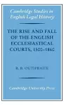 The Rise and Fall of the English Ecclesiastical Courts, 1500–1860 cover