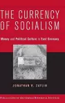 The Currency of Socialism cover