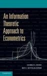 An Information Theoretic Approach to Econometrics cover