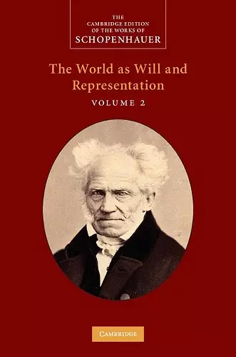 Schopenhauer: The World as Will and Representation: Volume 2 cover
