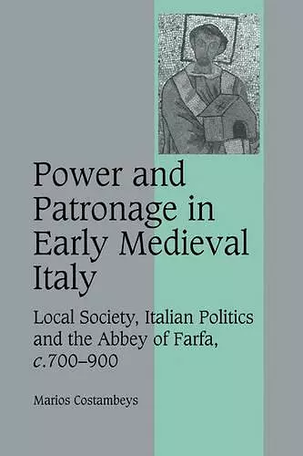 Power and Patronage in Early Medieval Italy cover