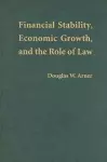 Financial Stability, Economic Growth, and the Role of Law cover