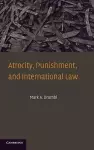 Atrocity, Punishment, and International Law cover