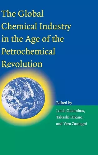 The Global Chemical Industry in the Age of the Petrochemical Revolution cover