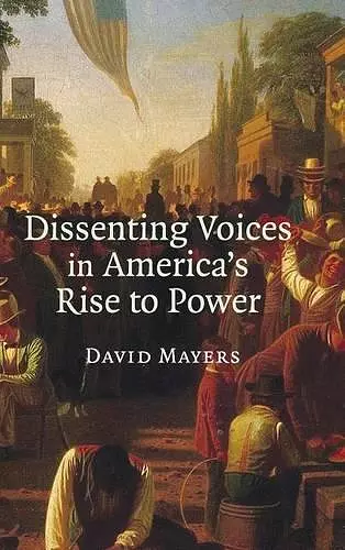 Dissenting Voices in America's Rise to Power cover