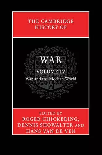 The Cambridge History of War: Volume 4, War and the Modern World cover