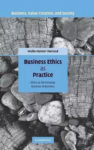 Business Ethics as Practice cover