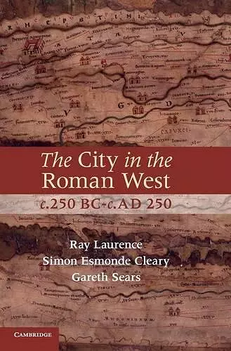 The City in the Roman West, c.250 BC–c.AD 250 cover