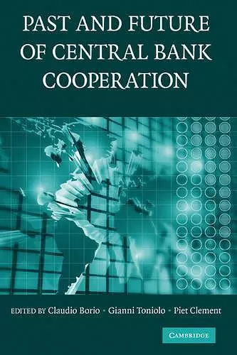 The Past and Future of Central Bank Cooperation cover